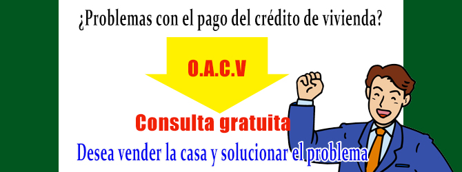 ¿Problemas con el pago del crédito de vivienda? / Desea vender la casa y solucionar el problema